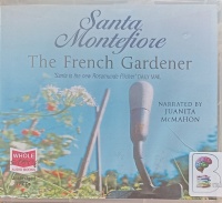 The French Gardener written by Santa Montefiore performed by Juanita McMahon on Audio CD (Unabridged)